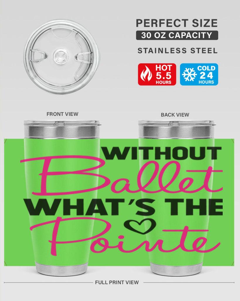 without ballet whats the pointe98#- ballet- Tumbler