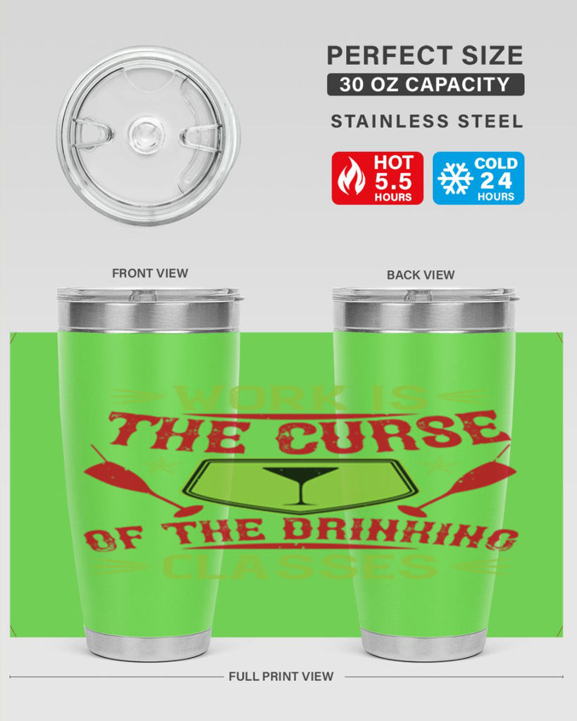 work is the curse of the drinking classes 16#- drinking- Tumbler