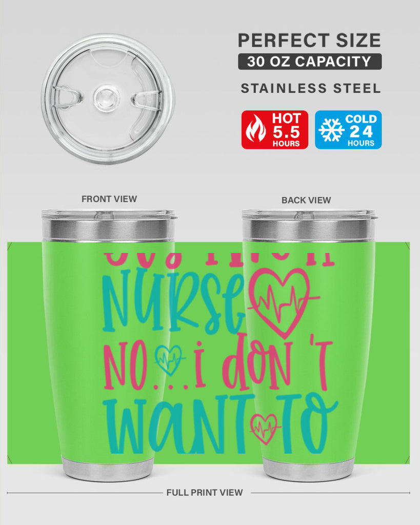 yes im a nurse no i don t want to at it Style 339#- nurse- tumbler