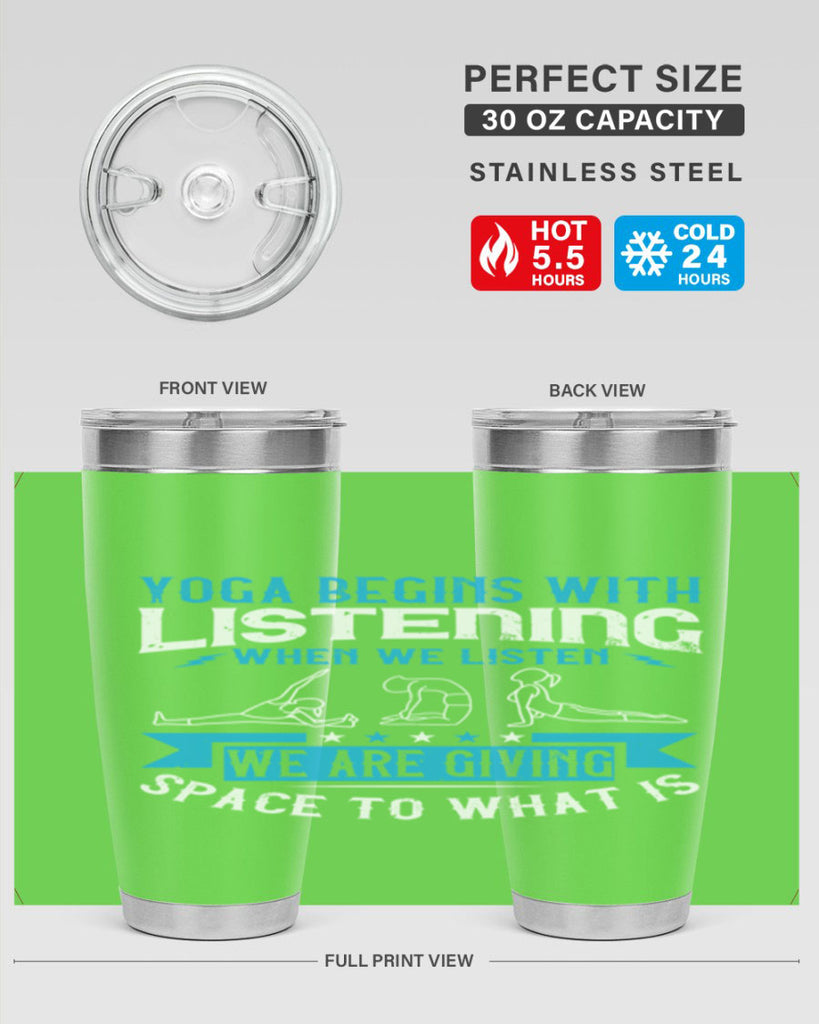 yoga begins with listening when we listen we are giving space to what is 36#- yoga- Tumbler