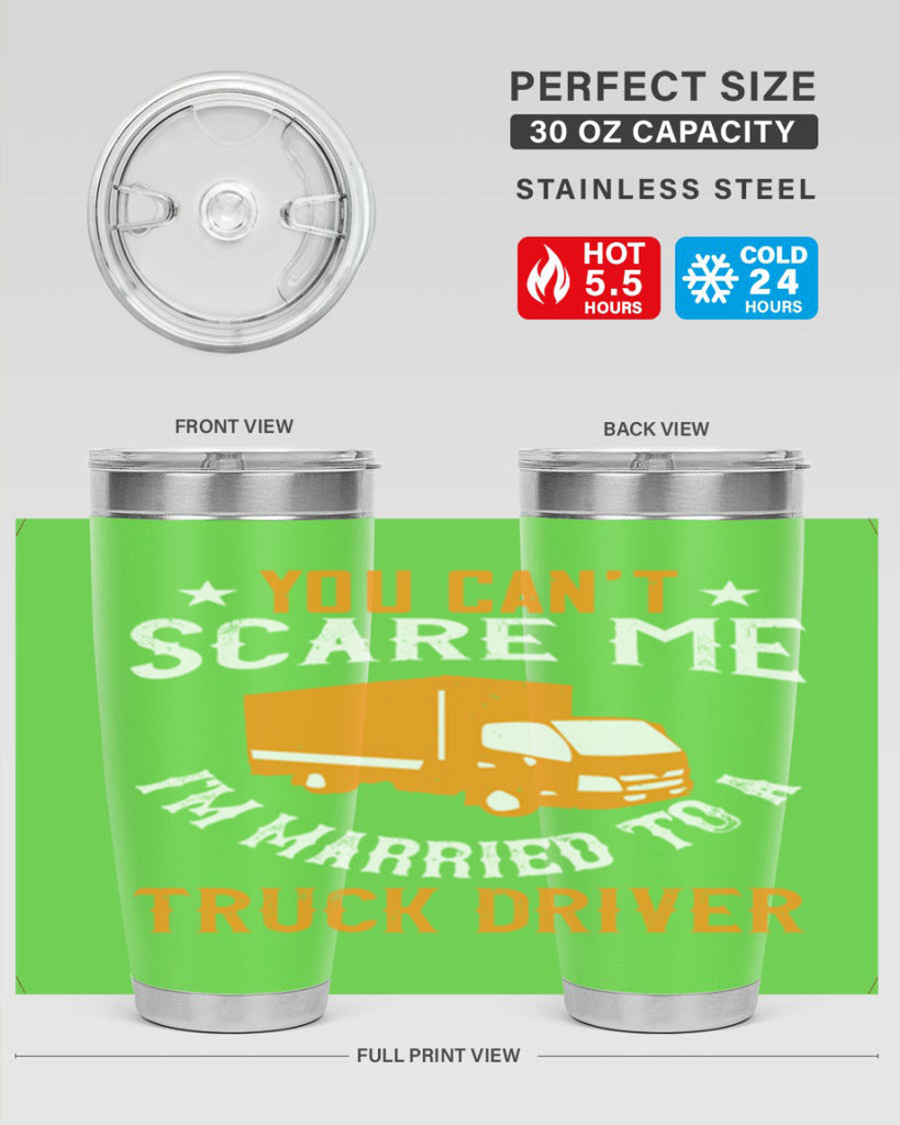 you cant scare me im married to a truck driver Style 7#- truck driver- tumbler