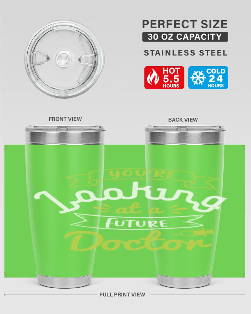 youre looking at a future doctor Style 5#- medical- tumbler