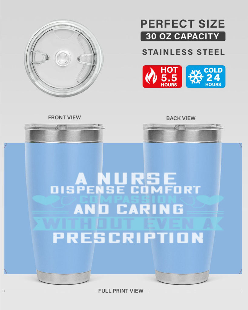 A Nurse dispense comfort compassion and caring without even a prescription Style 296#- nurse- tumbler