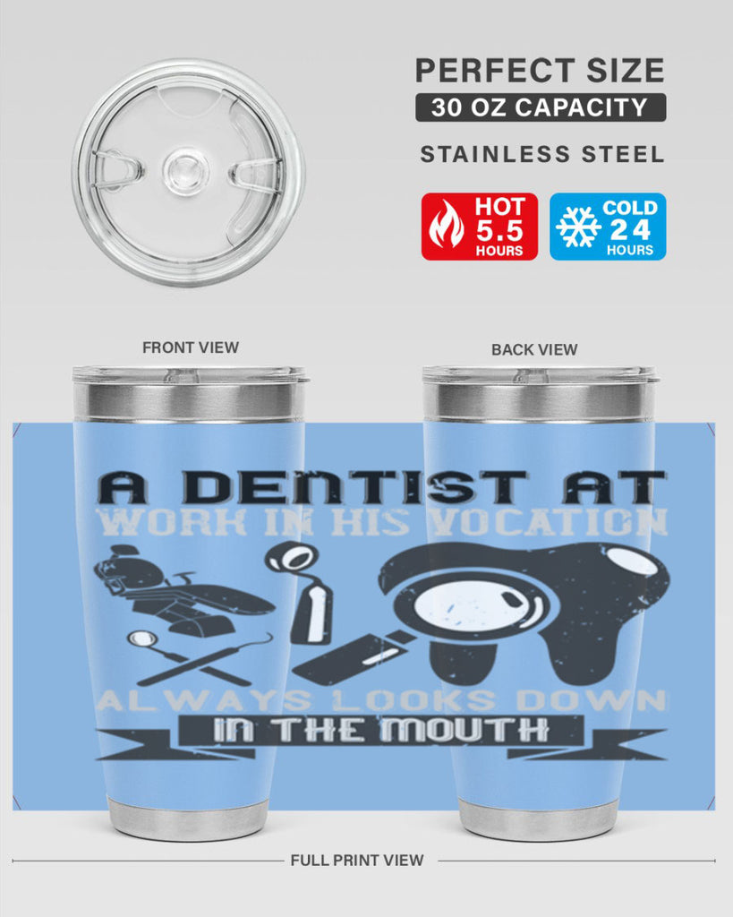 A dentist at work in his vocation always Style 50#- dentist- tumbler