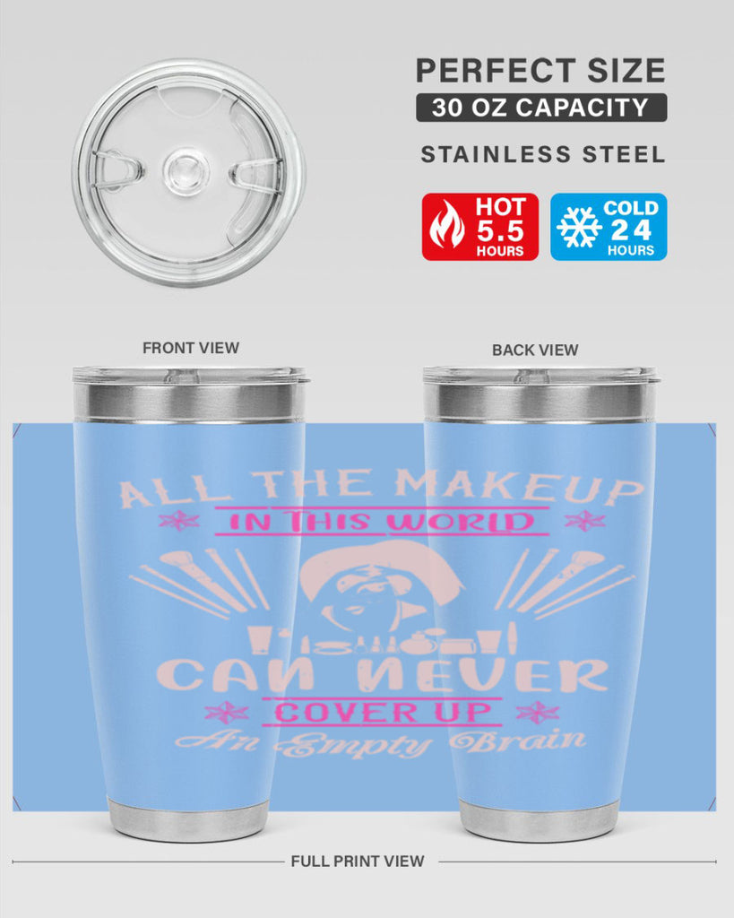 All the makeup in this world can never cover up an empty brain Style 194#- make up- Tumbler