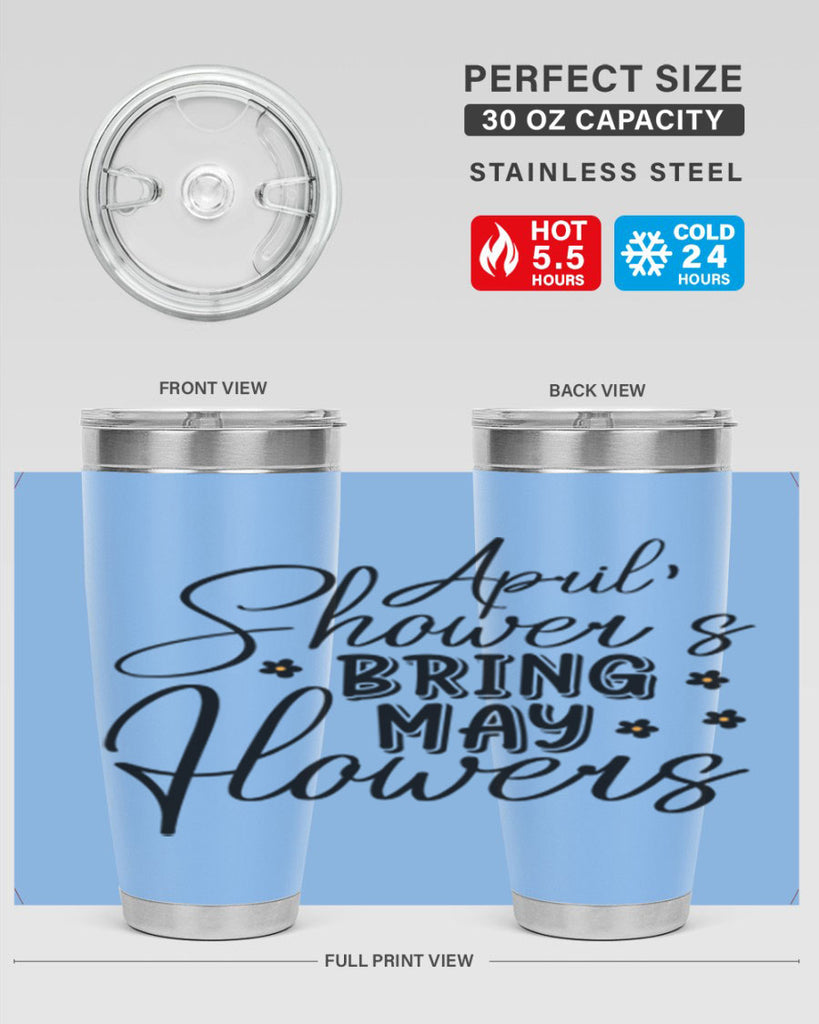April showers bring may flowers 23#- spring- Tumbler