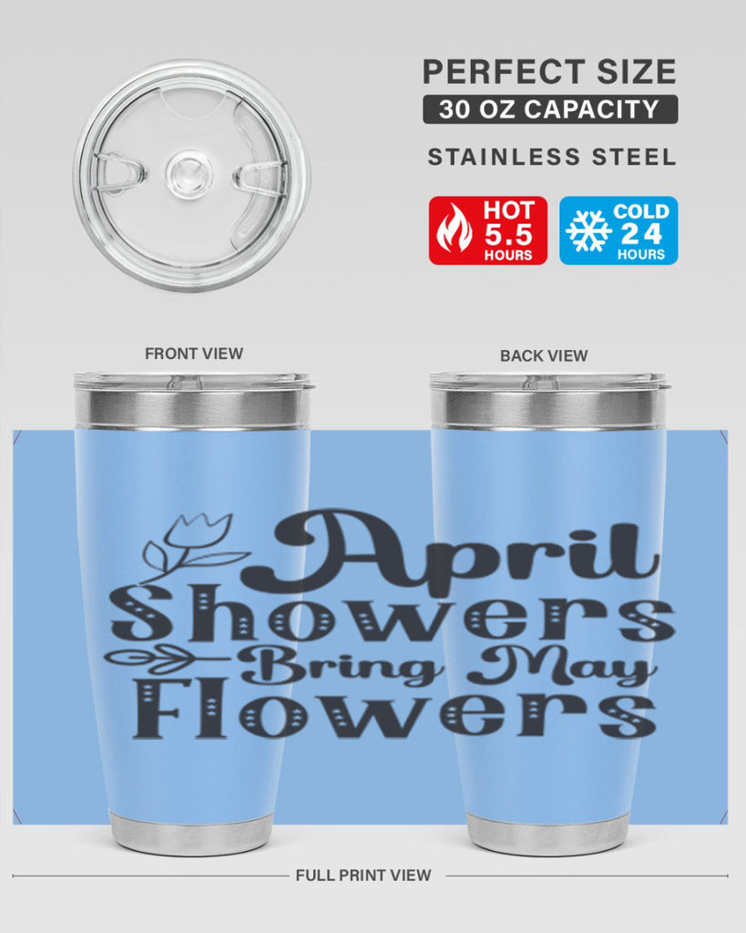 April showers bring may flowers20#- spring- Tumbler