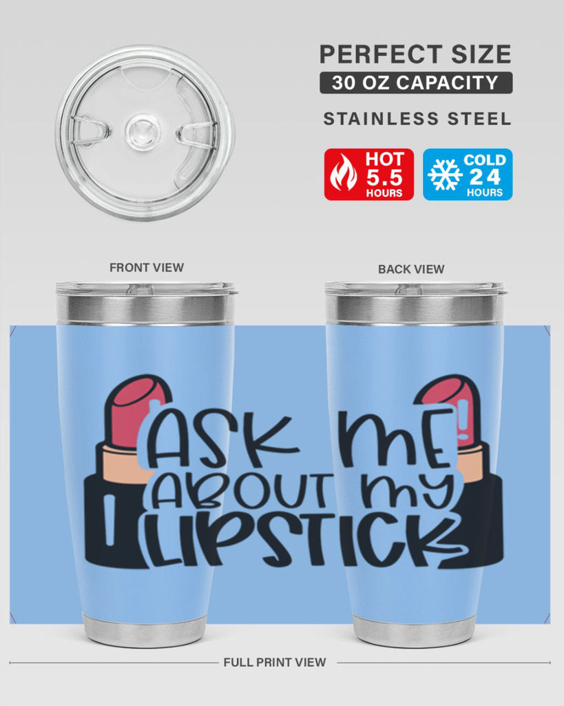 Ask Me About My Lipstick Style 141#- make up- Tumbler