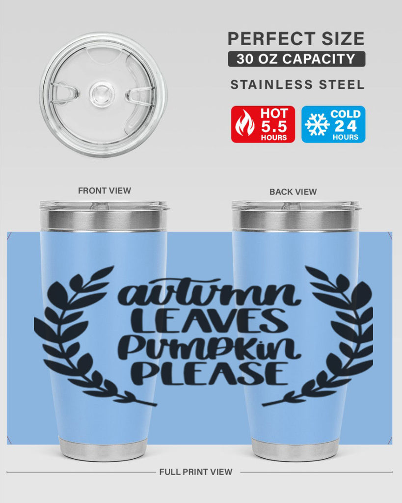 Autumn Leaves Pumpkin Please 476#- fall- Tumbler