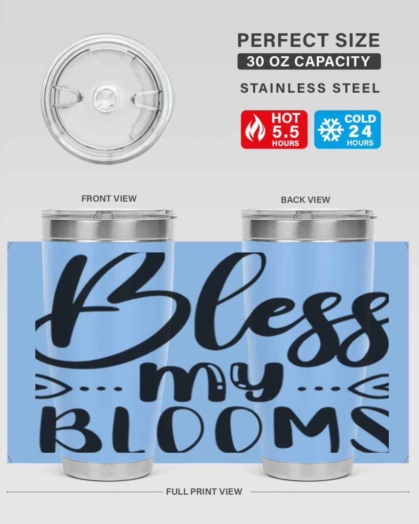 BLESS MY BLOOMS  64#- spring- Tumbler