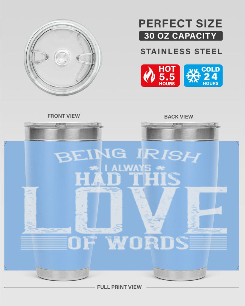 Being Irish I always had this love of words Style 141#- St Patricks Day- Tumbler