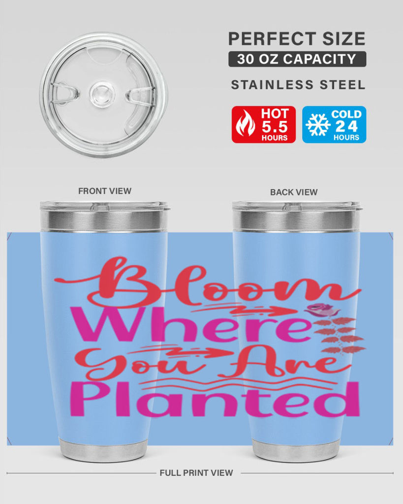 Bloom Where You Are Planted 76#- spring- Tumbler