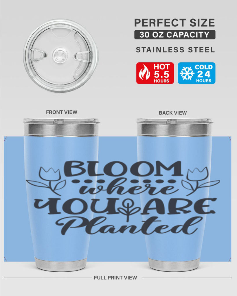 Bloom where you are planted 73#- spring- Tumbler