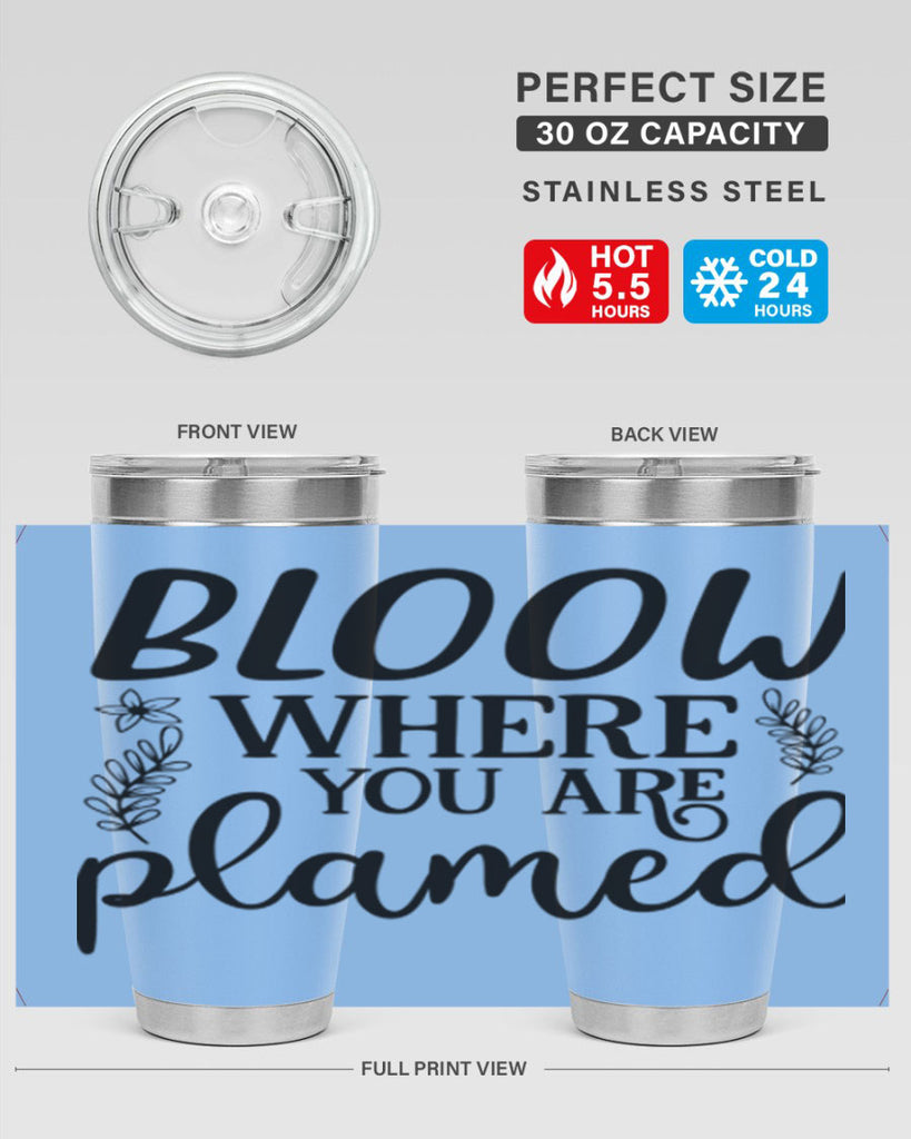 Bloom where you are planted 88#- spring- Tumbler