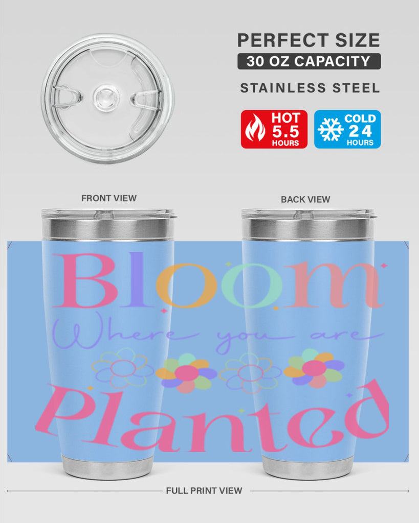 Bloom where you are planted77#- spring- Tumbler