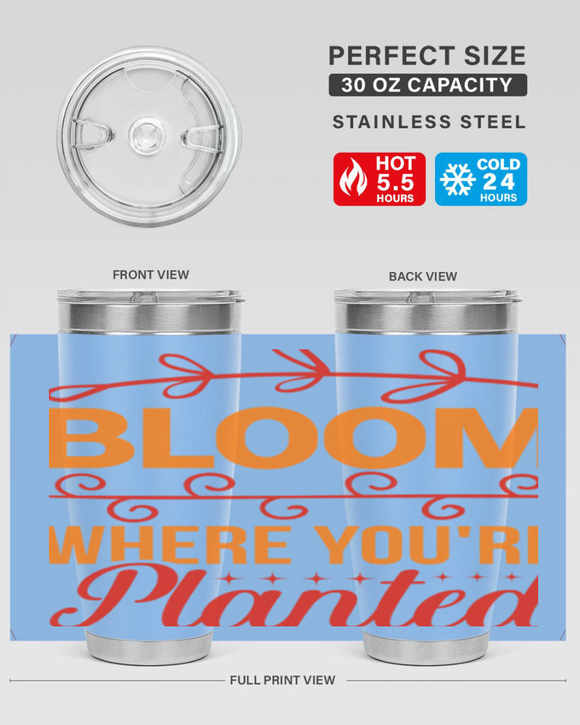 Bloom where you're planted 78#- spring- Tumbler
