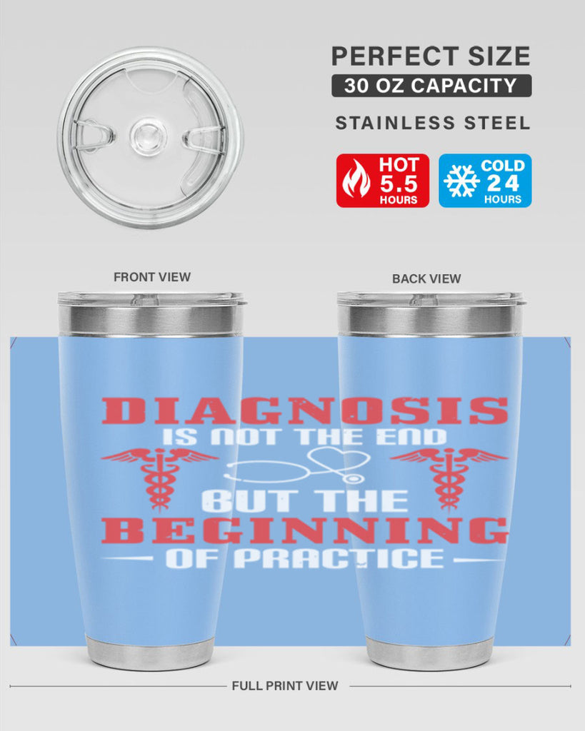 Diagnosis is not the end but the beginning of practice Style 397#- nurse- tumbler