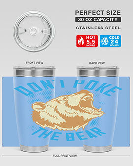 Don’t poke the bear 8#- Bears- Tumbler