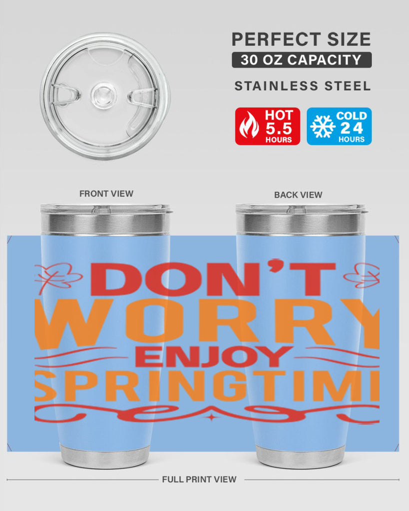 Don’t worry enjoy springtime 125#- spring- Tumbler