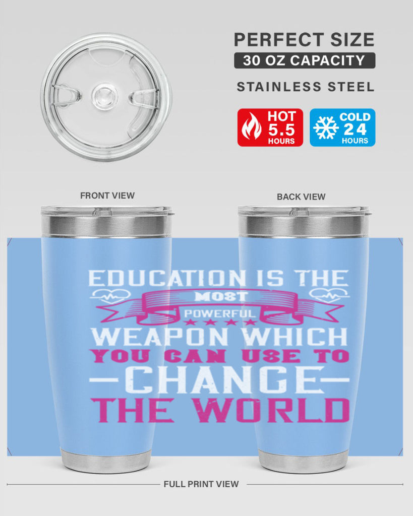 Education is the most powerful weapon which you can use to change the world Style 341#- nurse- tumbler