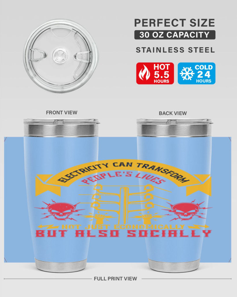 Electricity can transfrom peoples lives not just economically but also socially Style 51#- electrician- tumbler