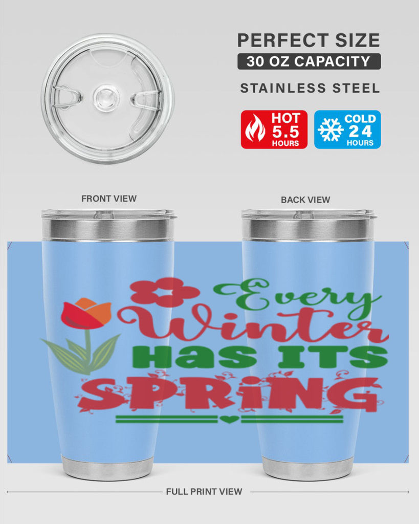 Every Winter Has Its Spring 136#- spring- Tumbler