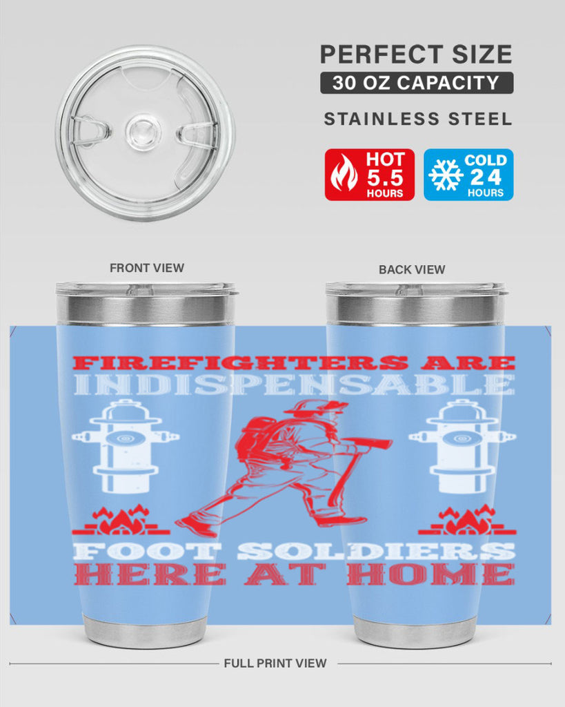 Firefighters are indispensable foot soldiers here at home Style 76#- fire fighter- tumbler