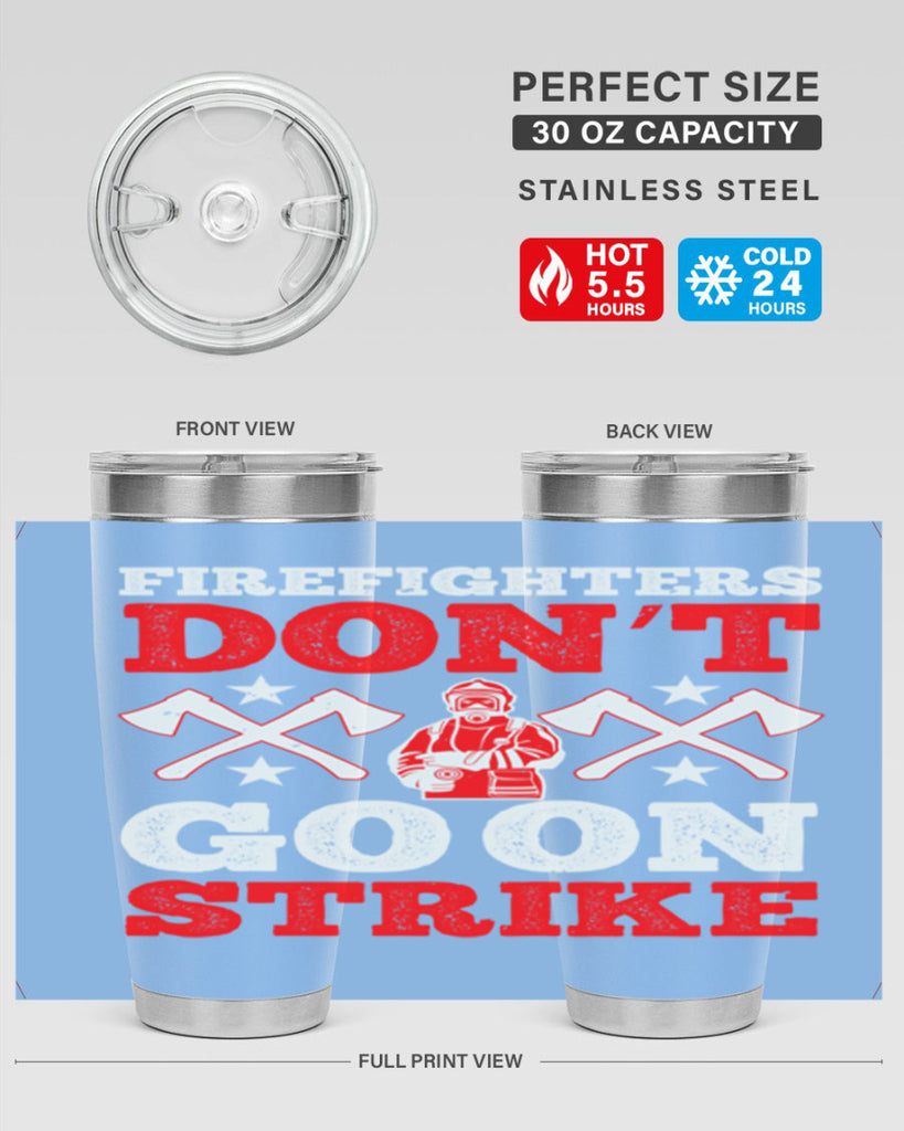 Firefighters don’t go on strike Style 74#- fire fighter- tumbler