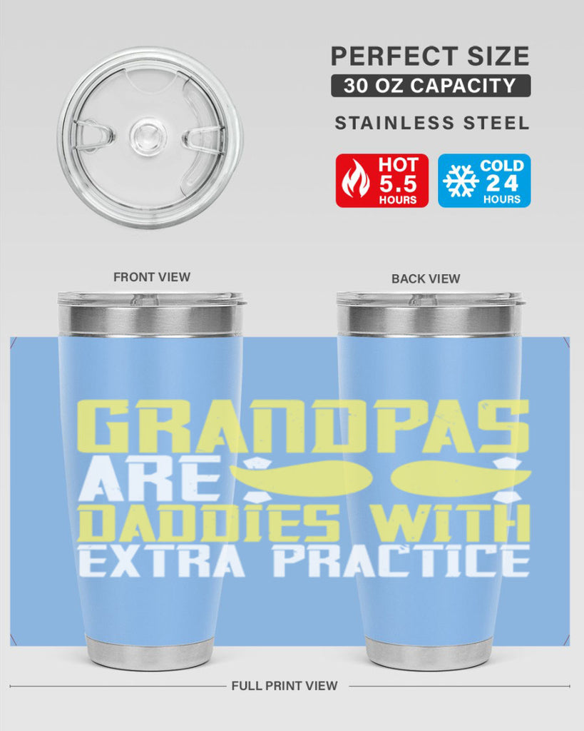 Grandpas are daddies with extra practice 99#- grandpa - papa- Tumbler