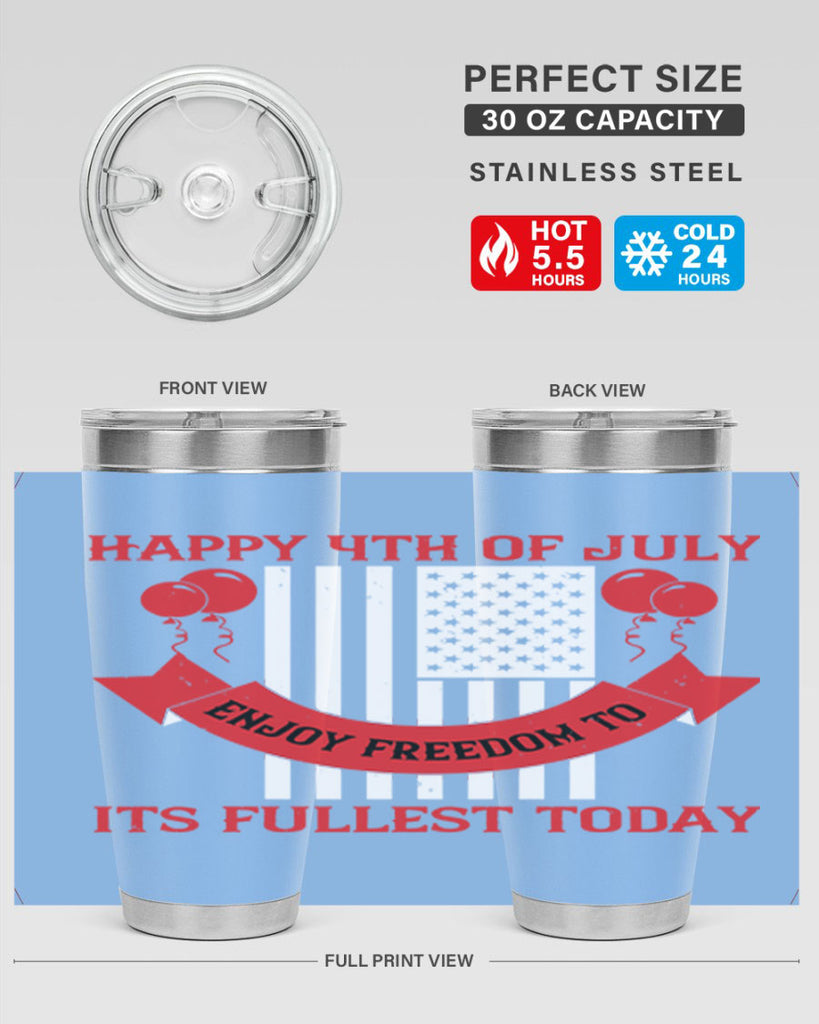 Happy th of July—enjoy freedom to its fullest today Style 101#- Fourt Of July- Tumbler