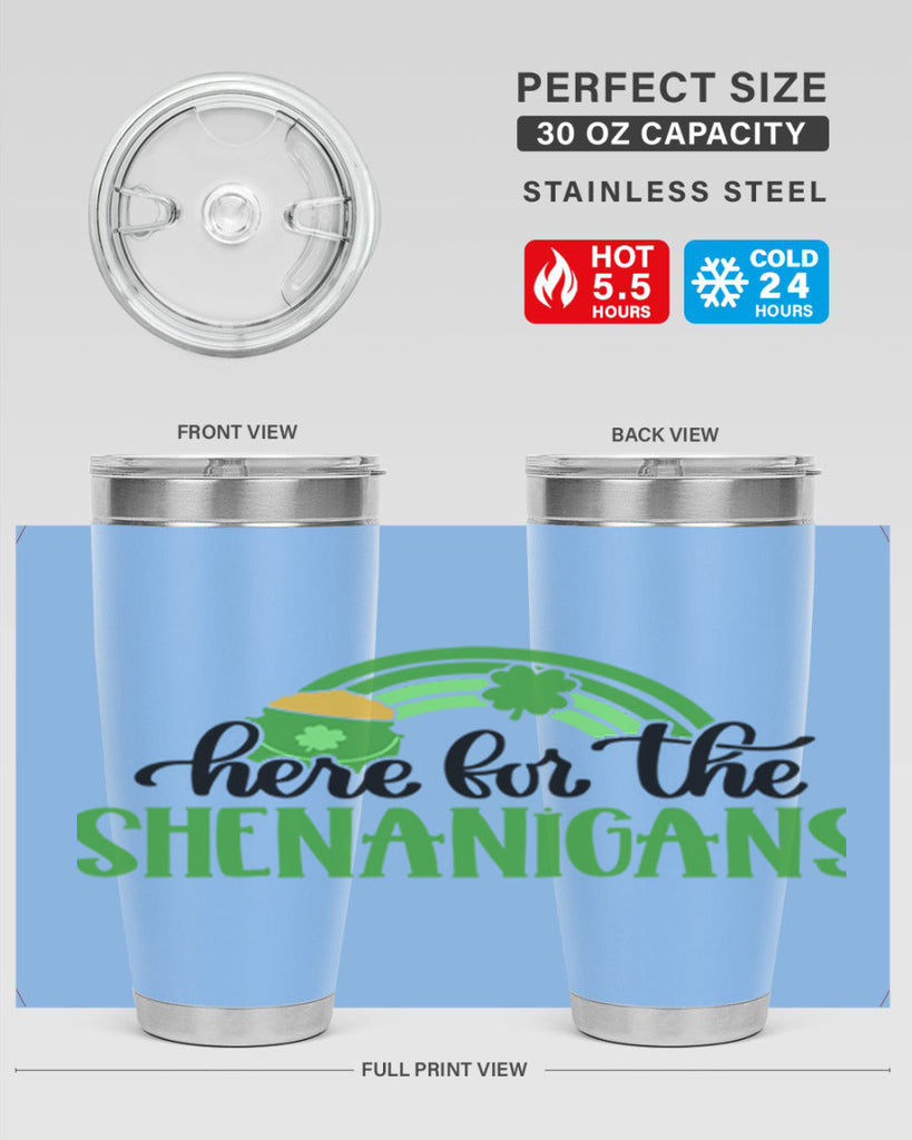 Here For The Shenanigans Style 87#- St Patricks Day- Tumbler