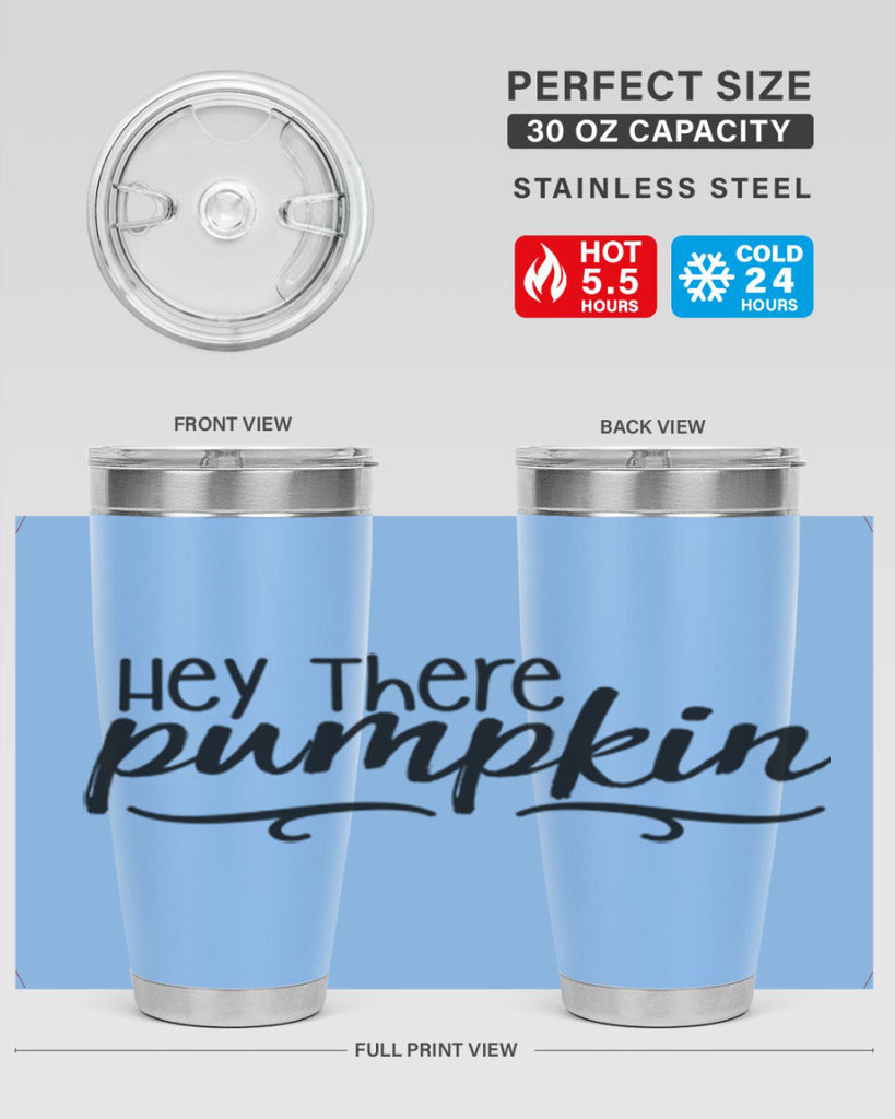 Hey There Pumpkin 311#- fall- Tumbler
