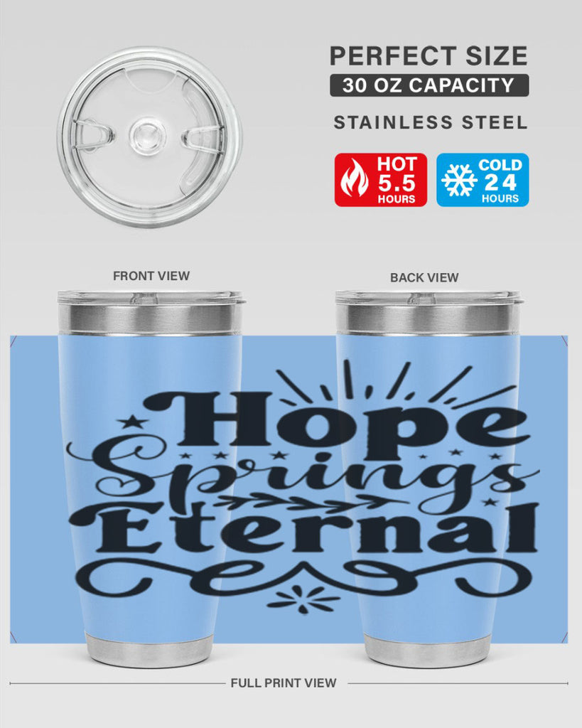 Hope Springs Eternal 260#- spring- Tumbler