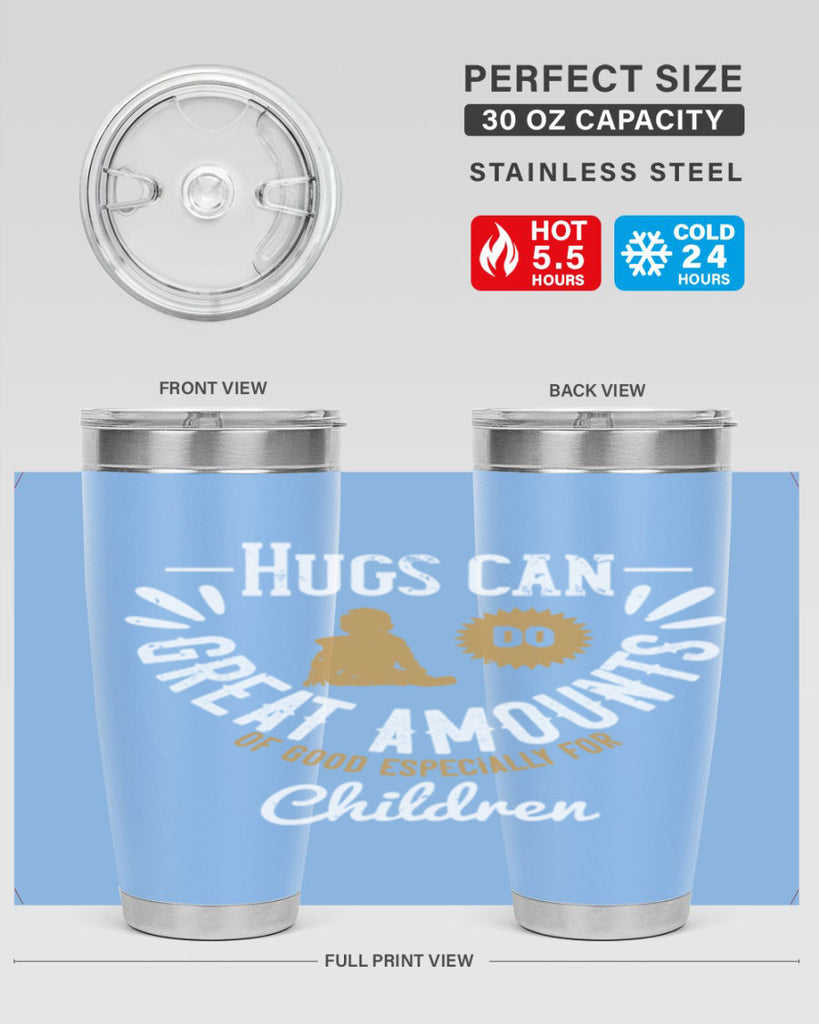 Hugs can do great amounts of good especially for children Style 37#- baby- Tumbler