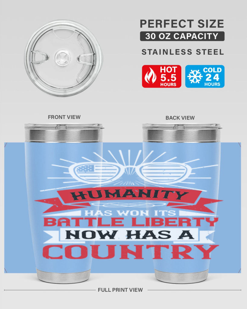 Humanity has won its battle Liberty now has a country Style 112#- Fourt Of July- Tumbler