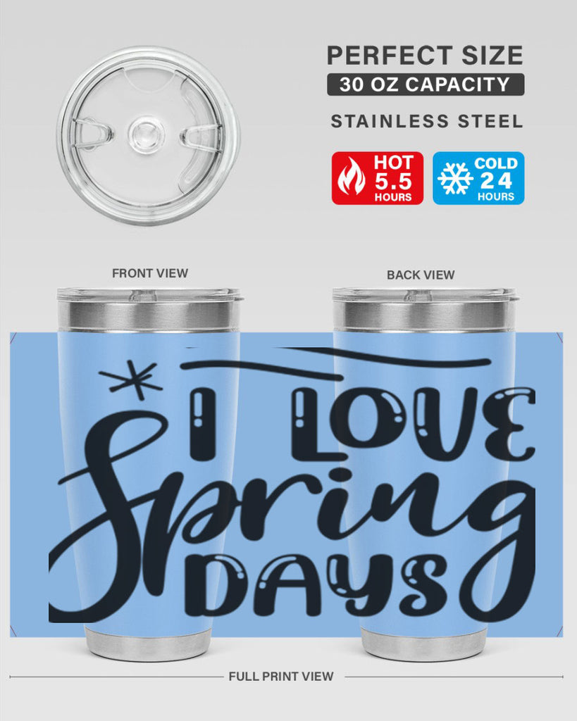 I LOVE SPRING DAYS  273#- spring- Tumbler