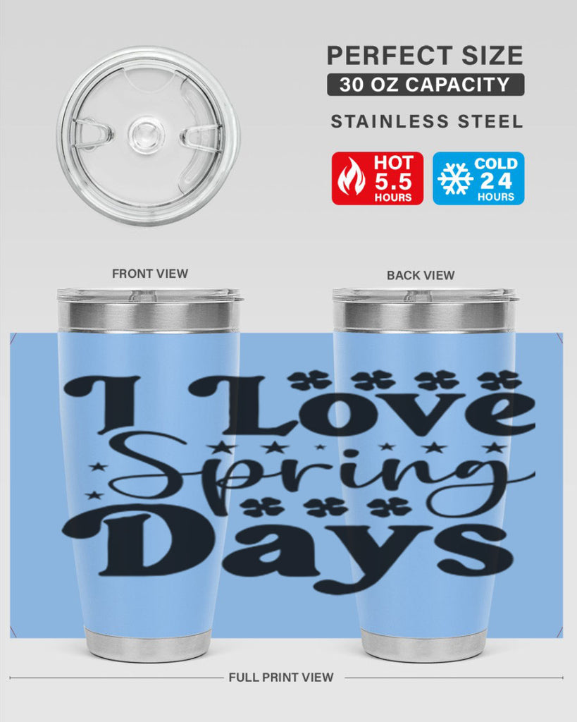 I Love Spring Days 267#- spring- Tumbler
