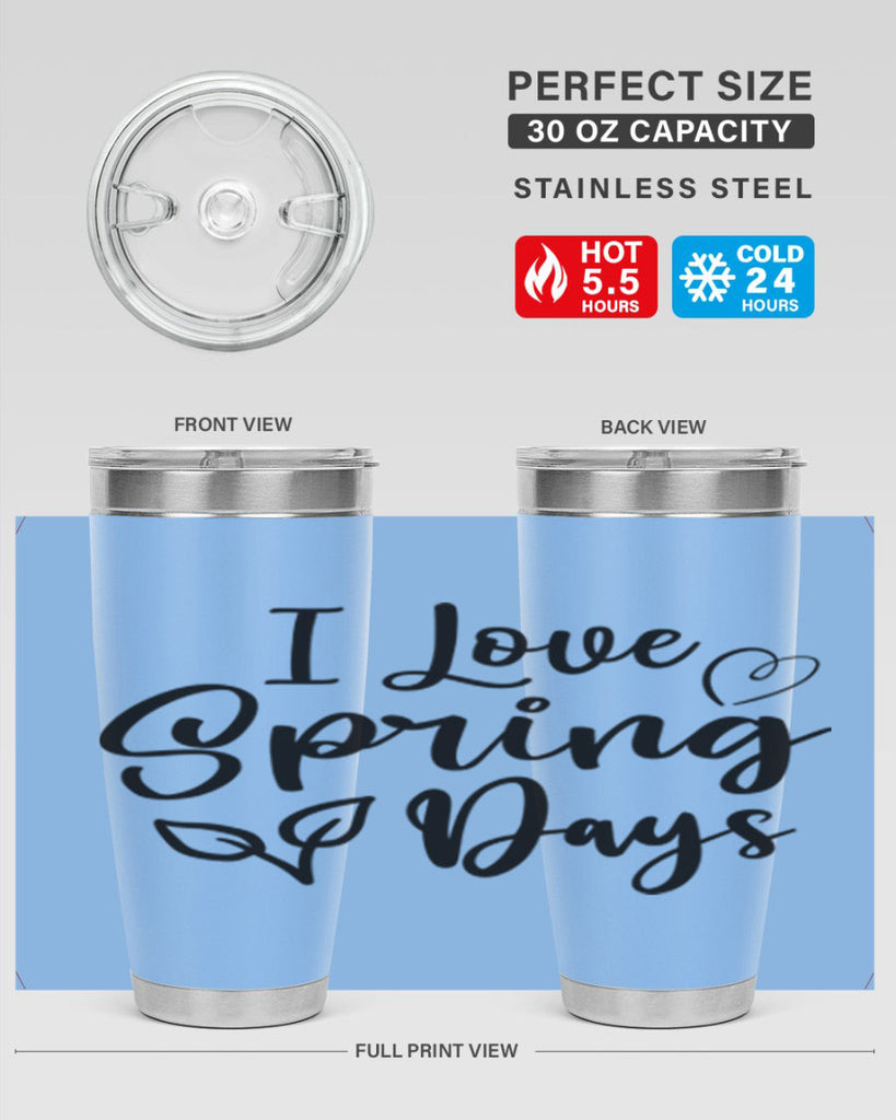 I Love Spring Days 269#- spring- Tumbler