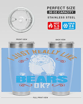 I just really like bears OK 14#- Bears- Tumbler