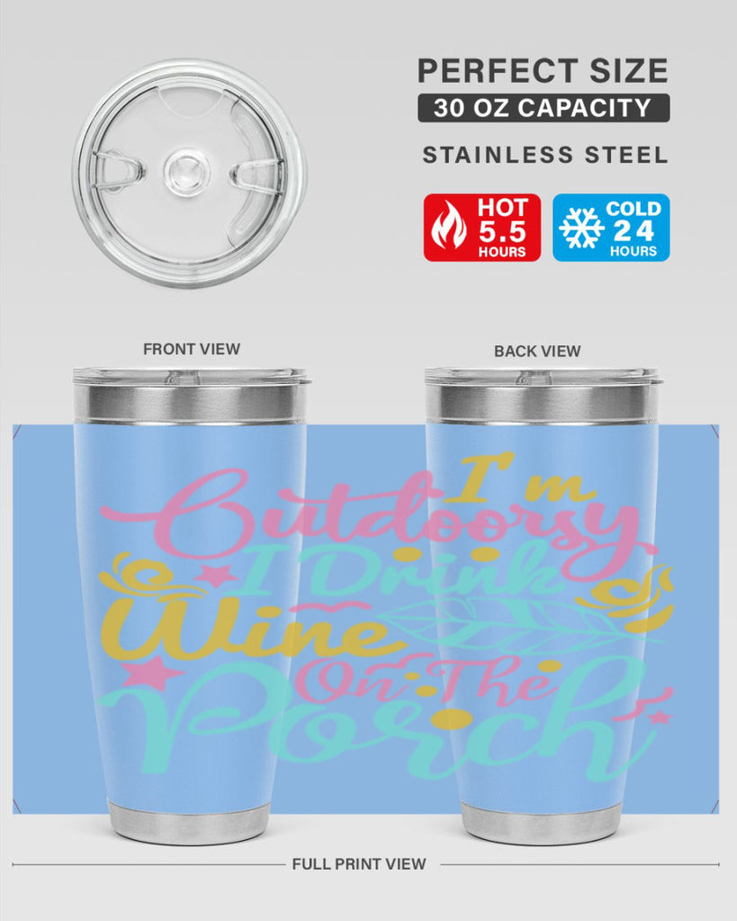 IM OUTDOORSY I DRINK WINE ON THE PORCH Style 61#- summer- Tumbler