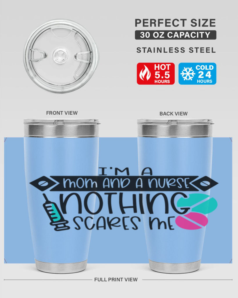Im A Mom And A Nurse Nothing Scares Me Style Style 159#- nurse- tumbler