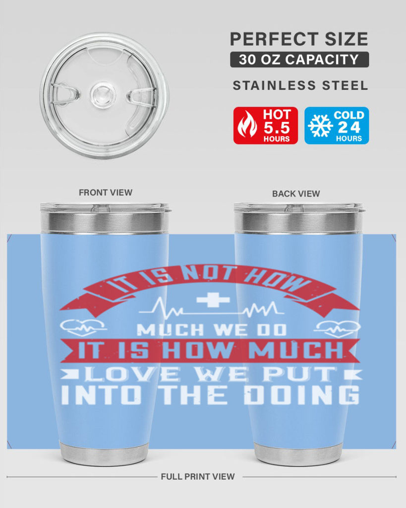 It is not how much we do – it is how much love we put into the doing Style 305#- nurse- tumbler