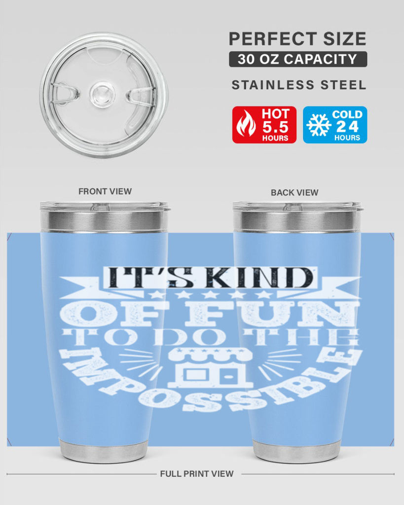 It’s kind of fun to do the impossible Style 30#- architect- tumbler