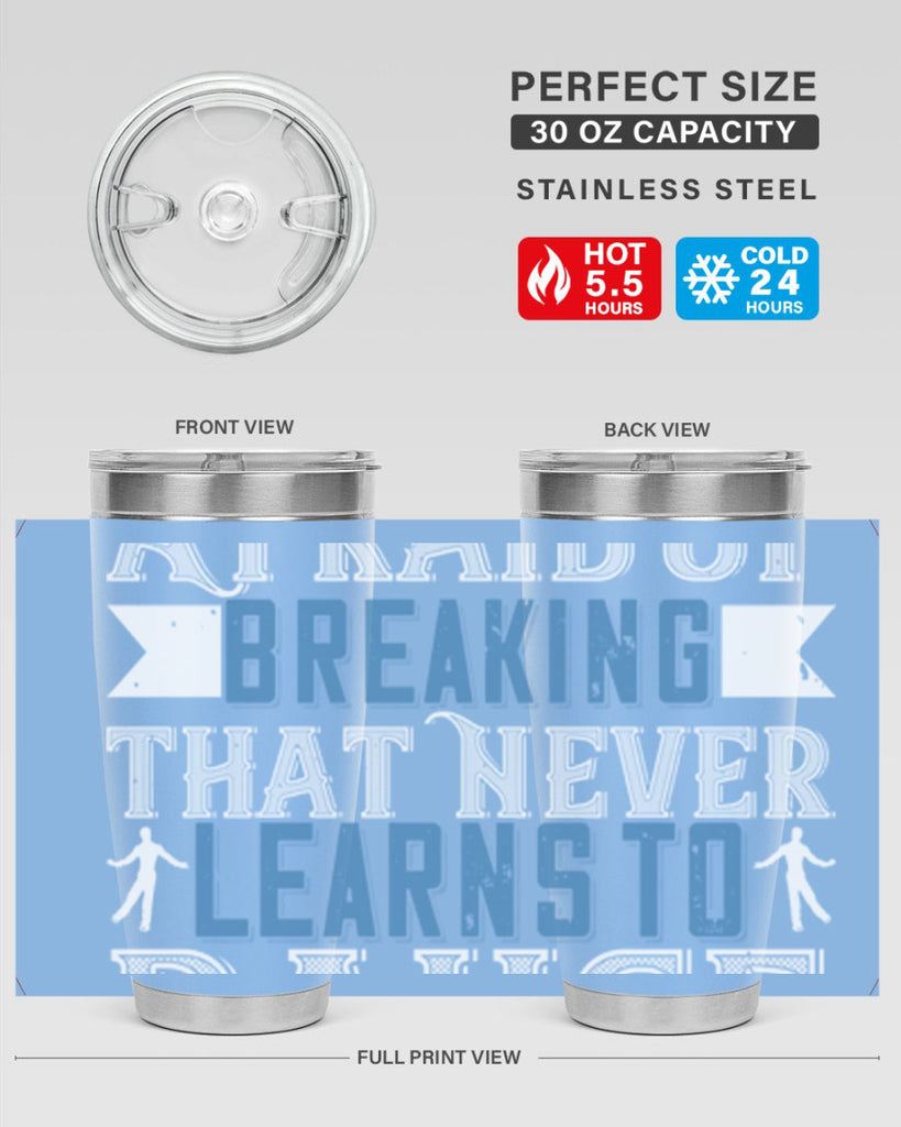 It’s the heart afraid of breaking that never learns to dance 21#- dance- Tumbler