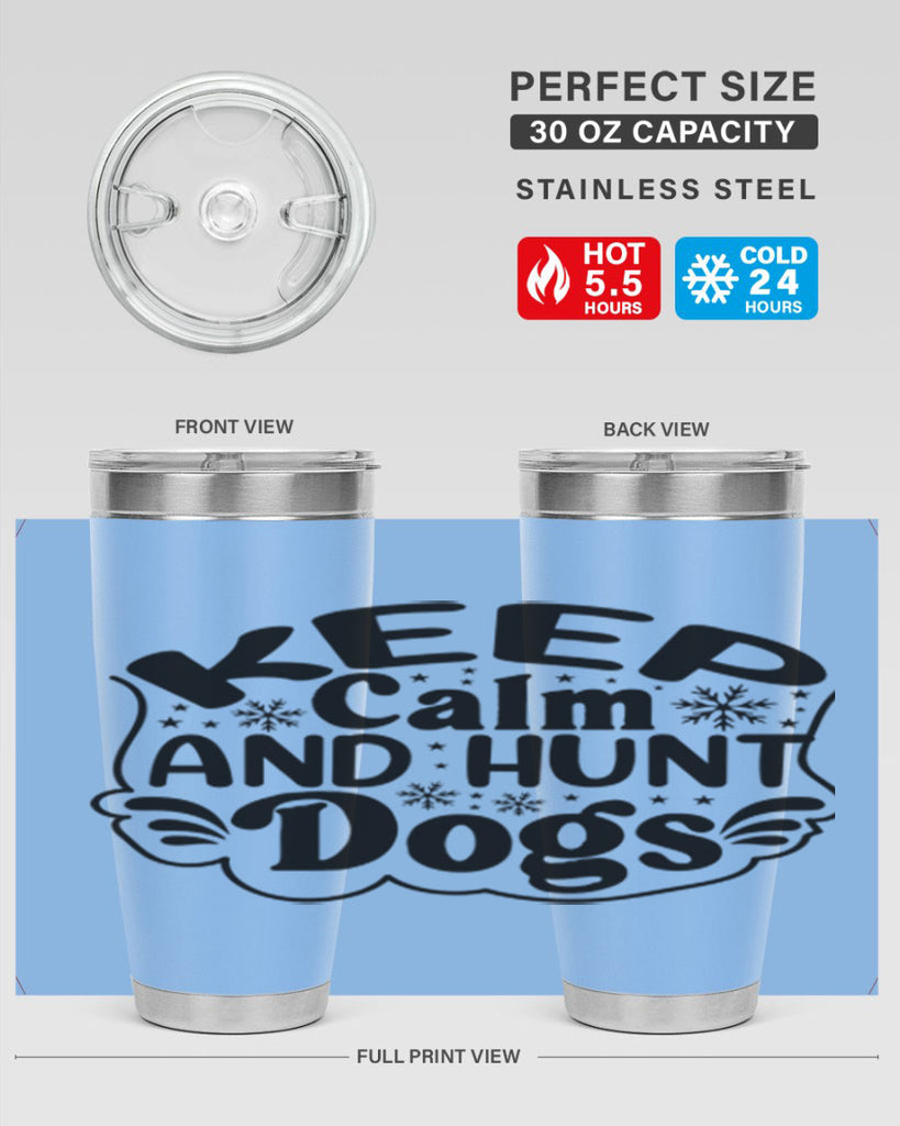 Keep Calm And Hunt Dogs 290#- spring- Tumbler