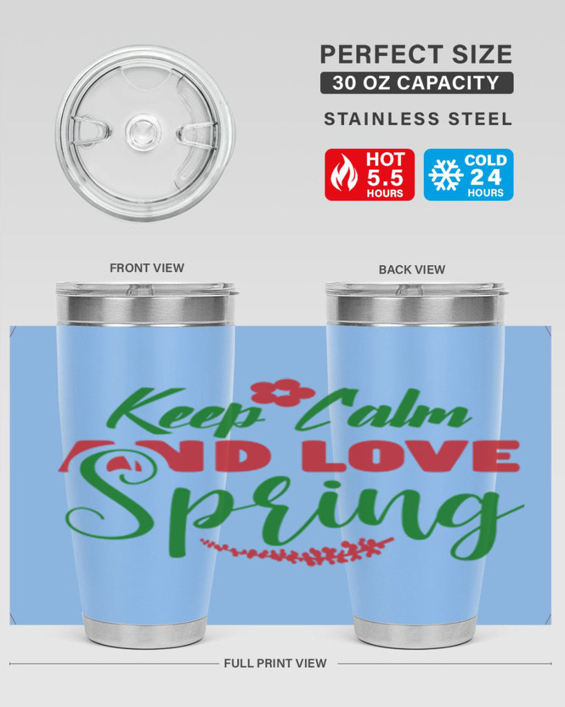 Keep Calm and Love Spring 292#- spring- Tumbler
