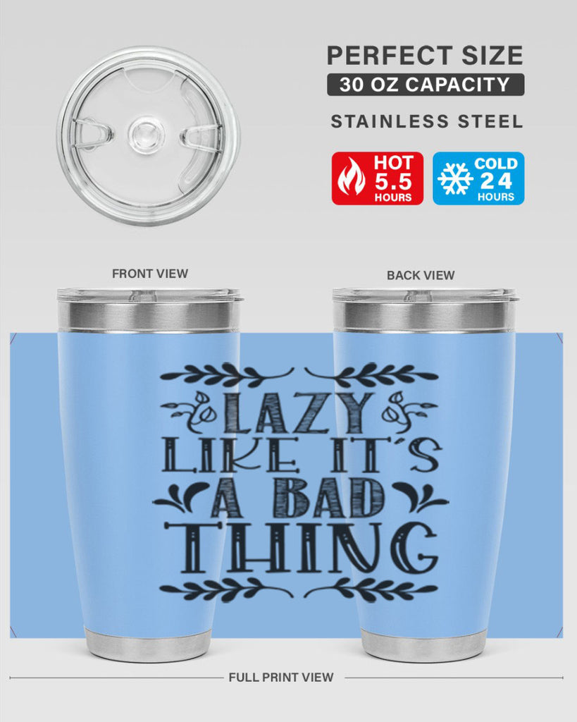 LAZY LIKE ITS A BAD THING 385#- fall- Tumbler