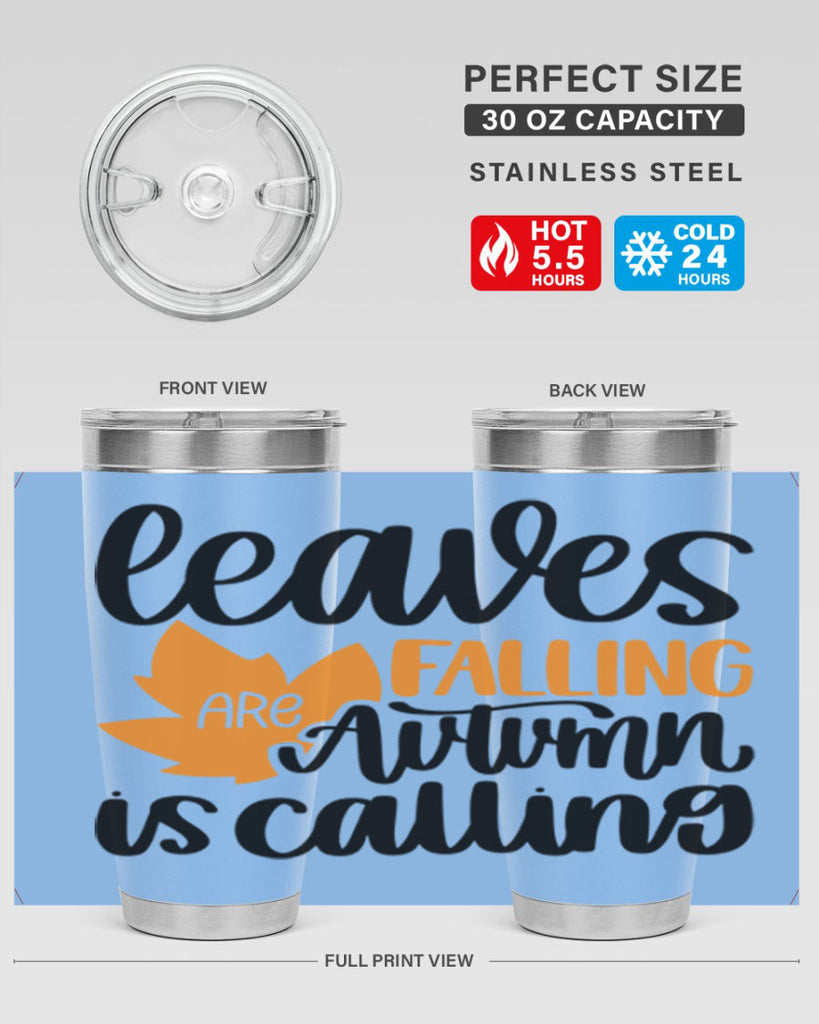 Leaves Are Falling Autumn Is Calling 502#- fall- Tumbler