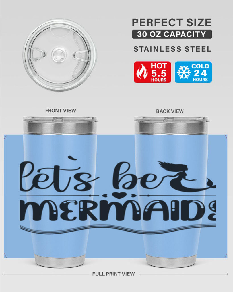 Lets be mermaids 295#- mermaid- Tumbler