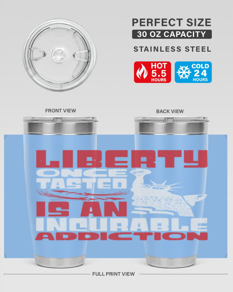 Liberty once tasted is an addiction Style 34#- Fourt Of July- Tumbler